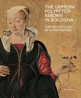 The Griffoni Polyptych: Reborn in Bologna