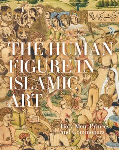 The Human Figure in Islamic Art