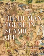 The Human Figure in Islamic Art