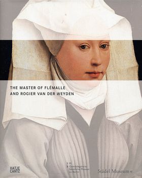 The Master of Flmalle and Rogier van der Weyden