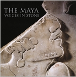 The Maya: Voices in Stone