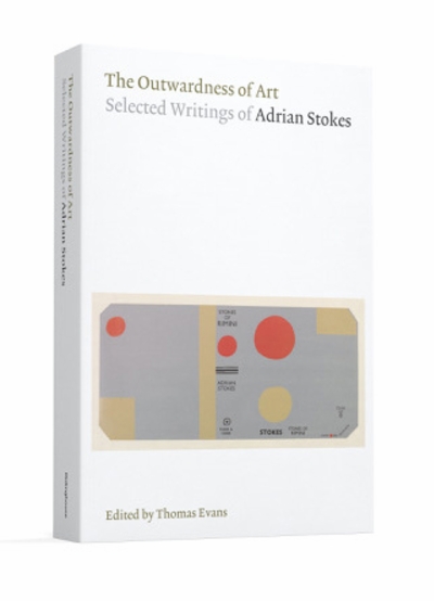 The Outwardness of Art: Thomas Evans on Adrian Stokes at SVA