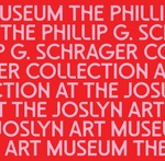 The Phillip G. Schrager Collection at the Joslyn Art Museum