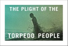 The Plight of the Torpedo People