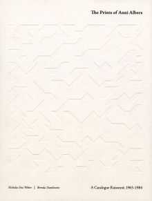 The Prints of Anni Albers: Catalogue Raisonn