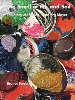The Smell of Ink and Soil: The Story of (Edition) Hansjörg Mayer