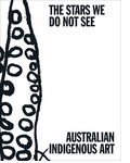 The Stars We Do Not See: Australian Indigenous Art