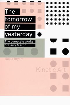 The Tomorrow of My Yesterday: The Complete Works of Barry Martin