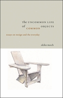 The Uncommon Life Of Common Objects