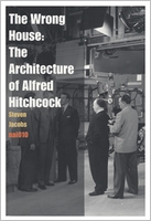 The Wrong House: The Architecture of Alfred Hitchcock