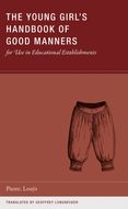 The Young Girl's Handbook of Good Manners for Use in Educational Establishments