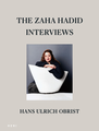 The Zaha Hadid Interviews