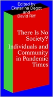 There Is No Society? Individuals and Community in Pandemic Times