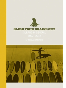 Thomas Campbell: Slide Your Brains Out