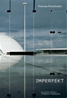 Thomas Florschuetz: Imperfekt