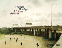 Thomas Hoeffgen: African Arenas
