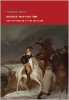 Thomas Sully: George Washington and The Passage of the Delaware