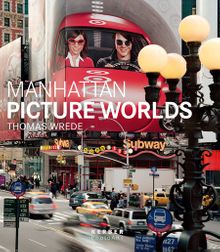 Thomas Wrede: Manhattan Picture Worlds