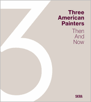 Three American Painters: Then and Now
