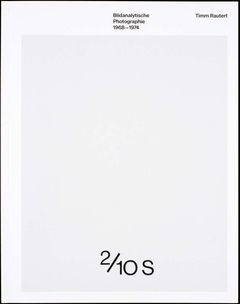 Timm Rautert: Image-Analytical