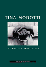 Tina Modotti: The Mexican Renaissance