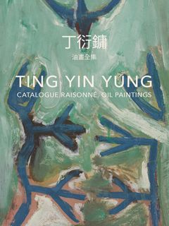 Ting Yin Yung: Catalogue Raisonn, Oil Paintings