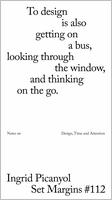 To Design Is also Getting on a Bus, Gazing out the Window and Thinking on the Move