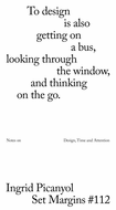 To Design Is also Getting on a Bus, Gazing out the Window and Thinking on the Move