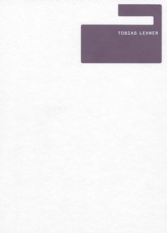 Tobias Lehner: Paintings 2003-2007