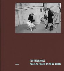 Tod Papageorge: War & Peace in New York