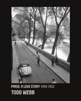 Todd Webb: Paris: A Love Story