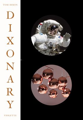 Tom Dixon: Dixonary