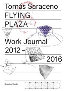 Toms Saraceno: Flying Plaza