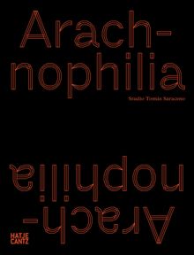Toms Saraceno: Arachnophilia