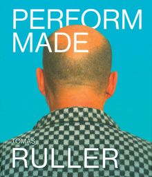 Tom Ruller: Perform Made