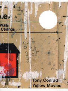 Tony Conrad: Yellow Movies