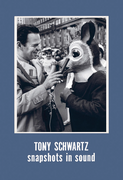 Tony Schwartz: Snapshots in Sound