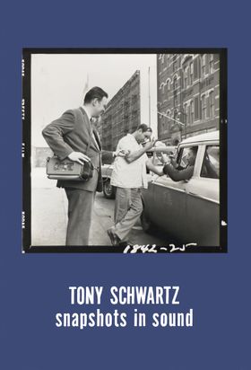 Tony Schwartz: Snapshots in Sound