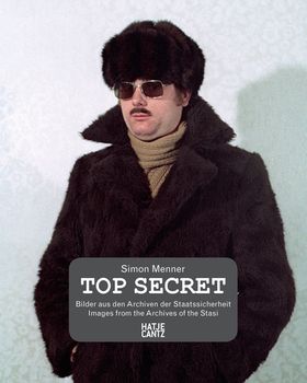 Top Secret: Images from the Stasi Archives