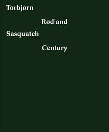 Torbjorn Rodland: Sasquatch Century