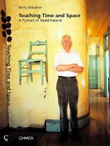 Touching Time And Space: A Portrait Of David Ireland