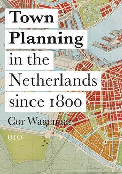 Town Planning in the Netherlands Since 1800