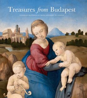 Treasures from Budapest: European Masterpieces from Leonardo to Schiele