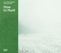 Trine Sndergaard & Nicolai Howalt: How to Hunt