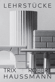 Trix + Robert Haussmann: Didactic Pieces