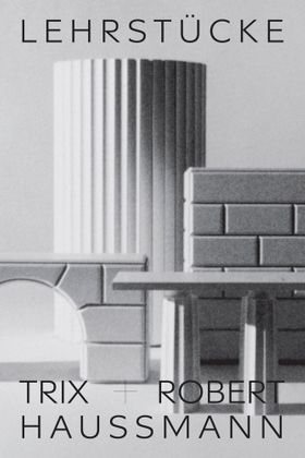 Trix + Robert Haussmann: Didactic Pieces