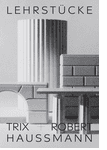 Trix + Robert Haussmann: Didactic Pieces