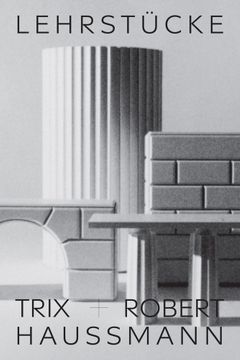 Trix + Robert Haussmann: Didactic Pieces