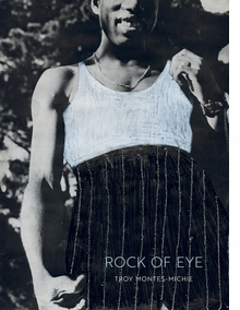 Troy Montes-Michie: Rock of Eye