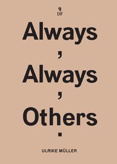 Ulrike Mller: Always, Always, Others
